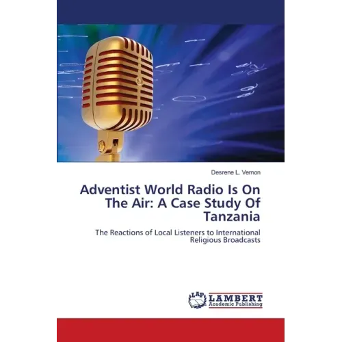 Adventist World Radio Is On The Air: A Case Study Of Tanzania
