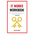 It Works Workbook: The Famous Little Red Book that Makes your Dream Come True Second Edition