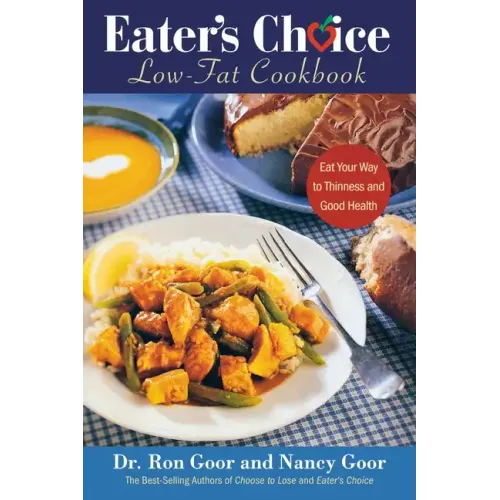 Eater's Choice Low-Fat Cookbook: Eat Your Way to Thinness and Good Health