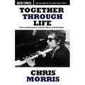 Together Through Life: A Personal Journey with the Music of Bob Dylan