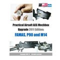 Practical Airsoft AEG Mechbox Upgrade 2011 Edition: FAMAS, P90 and M14