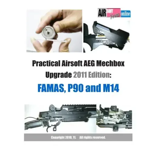 Practical Airsoft AEG Mechbox Upgrade 2011 Edition: FAMAS, P90 and M14