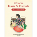 Chinese Feasts & Festivals: A Cookbook