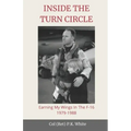 Inside the Turn Circle: Earning My Wings in the F-16 1979-1988