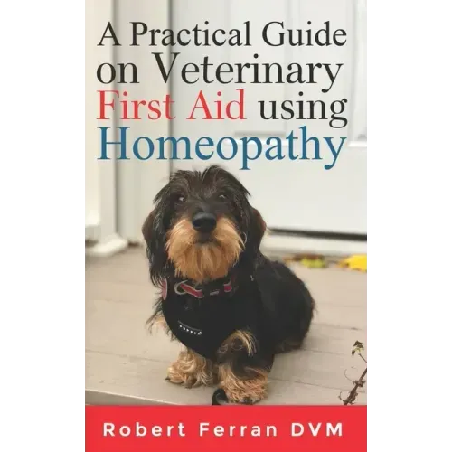 A Practical Guide on Veterinary First Aid using Homeopathy