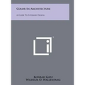 Color In Architecture: A Guide To Exterior Design