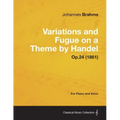 Variations and Fugue on a Theme by Handel - For Solo Piano Op.24 (1861)