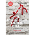 Your Undergraduate Psychology Project: A Student Guide