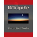 Into the Liquor Store
