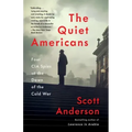 The Quiet Americans: Four CIA Spies at the Dawn of the Cold War