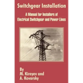 Switchgear Installation: A Manual for Installers of Electrical Switchgear and Power Lines