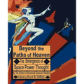 Beyond the Paths of Heaven: The Emergence of Space Power Thought