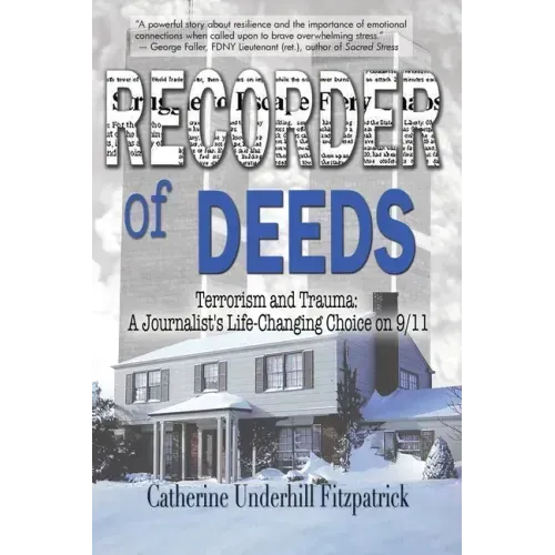 Recorder of Deeds: Terrorism and Trauma: A Journalist's Life-Changing Choice on 9/11