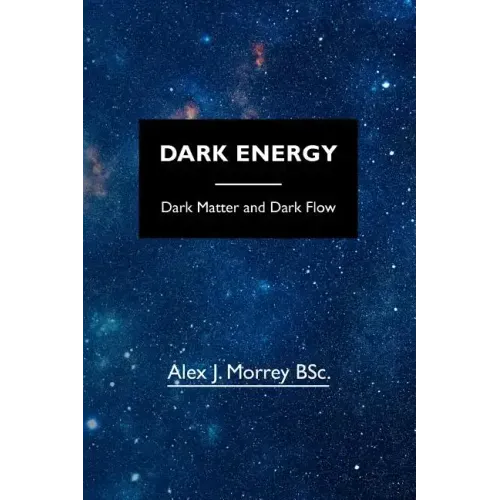 Dark Energy: Dark Matter and Dark Flow