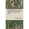 Some English Gardens - After Drawings by George S. Elgood - With Notes by Gertrude Jekyll