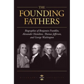 George Washington, Alexander Hamilton, Thomas Jefferson, and Benjamin Franklin: The Founding Fathers. The Biography Collection