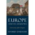 Europe and Its Shadows: Coloniality after Empire
