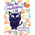 Tibbs the Meditation Cat: Mindfulness for Kids