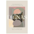 Dignas: Celebrando El Valor del La Mujer
