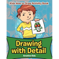 Drawing with Detail: Kids How to Draw Activity Book