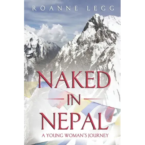 Naked in Nepal: A Young Woman's Journey