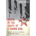 Death in the Shape of a Young Girl: Women's Political Violence in the Red Army Faction