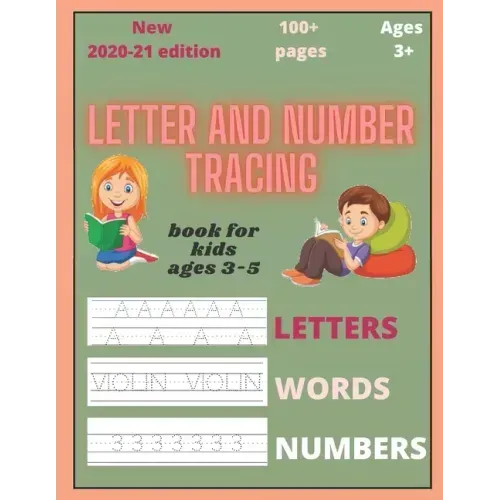 Letter and number tracing book for kids ages 3-5: letter tracing books for 3 year olds and plus (kindergarten, preschoolers)