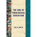 The End of Theological Education