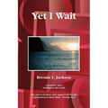 Yet I Wait