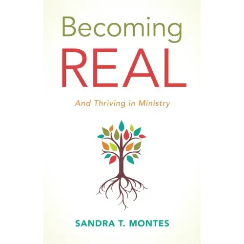 Becoming Real: And Thriving in Ministry