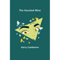 The Haunted Mine