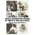 Special Method in the Reading of Complete English Classics: In the Grades of the Common School