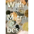 With Microbes