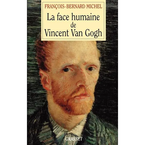 La face humaine de Vincent Van Gogh