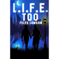 L.I.F.E. Too