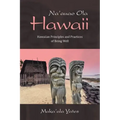 Na'auao Ola Hawaii: Hawaiian Principles and Practices of Being Well