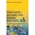 Global Logistics and Supply Chain Strategies for the 2020s: Vital Skills for the Next Generation