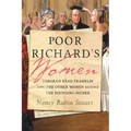 Poor Richard's Women: Deborah Read Franklin and the Other Women Behind the Founding Father