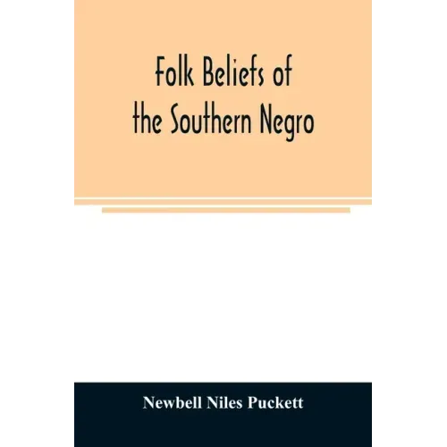 Folk beliefs of the southern Negro