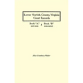 Lower Norfolk County, Virginia Court Records: Book a 1637-1646 and Book B 1646-1651/2