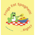 Frogs Eat Spaghetti...Right?