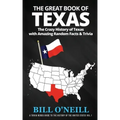 The Great Book of Texas: The Crazy History of Texas with Amazing Random Facts & Trivia