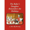 The Baker's Daughter Remembers the Holidays