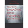 Startling paranormal stories inspired by true events