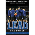 Lead Like Butler: Six Principles for Values-Based Leaders
