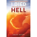 A Near Death Experience: I Died and Came Back from Hell