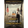 The First Robot President