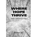 Where Hope Thrive: When darkness comes