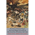 The Diary of Samuel Pepys: The Great Plague of London & The Great Fire of London, 1665-1666