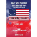 What Would George Washington Do?